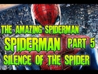 The Amazing Spiderman - Silence Of The Spider ( Part 5 )
