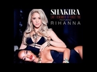 Rihanna & Shakira New Song 