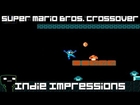 Indie Impressions - Super Mario Bros. Crossover