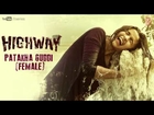 Highway Full Song Patakha Guddi (Official) | A.R Rahman | Alia Bhatt, Randeep Hooda