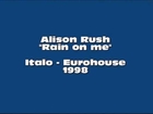 Alison Rush - Rain On Me (Italodance - Euro Dream House 1998) HD