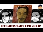 Nat King Cole - Dreams Can Tell a Lie (HD) Officiel Seniors Musik