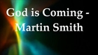 God is Coming - Jesus Culture & Martin Smith - With Lyrics