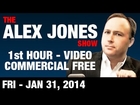 The Alex Jones Show(1st HOUR-VIDEO Commercial Free) Friday January 31 2014: News